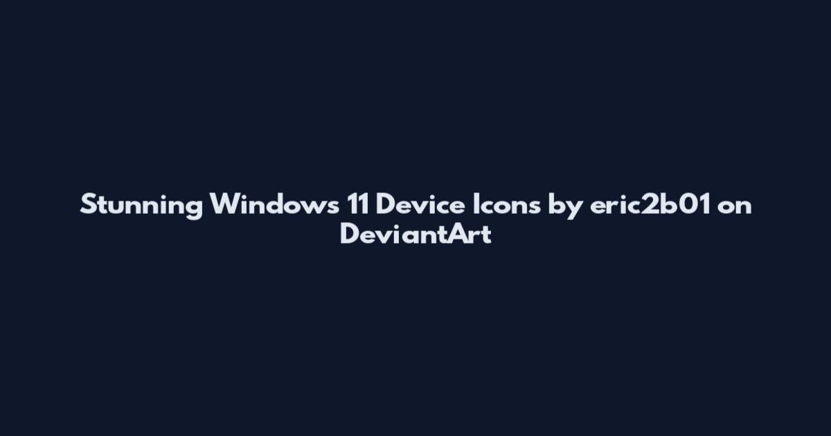 Stunning Windows 11 Device Icons by eric2b01 on DeviantArt