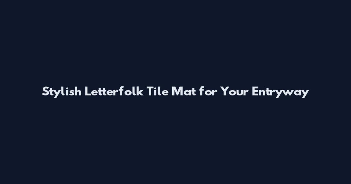 Stylish Letterfolk Tile Mat for Your Entryway