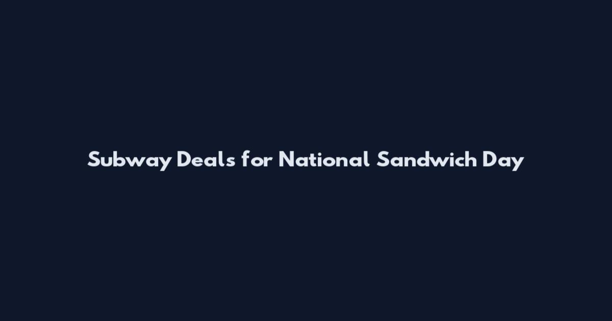 Subway Deals for National Sandwich Day