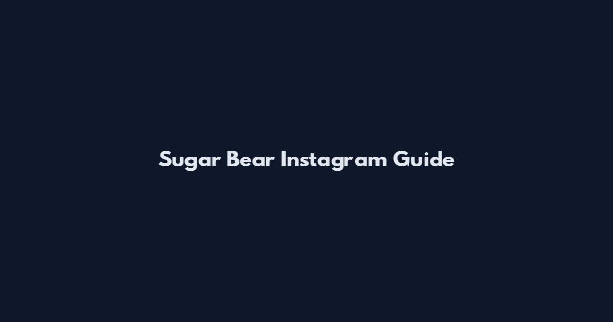 Sugar Bear Instagram Guide