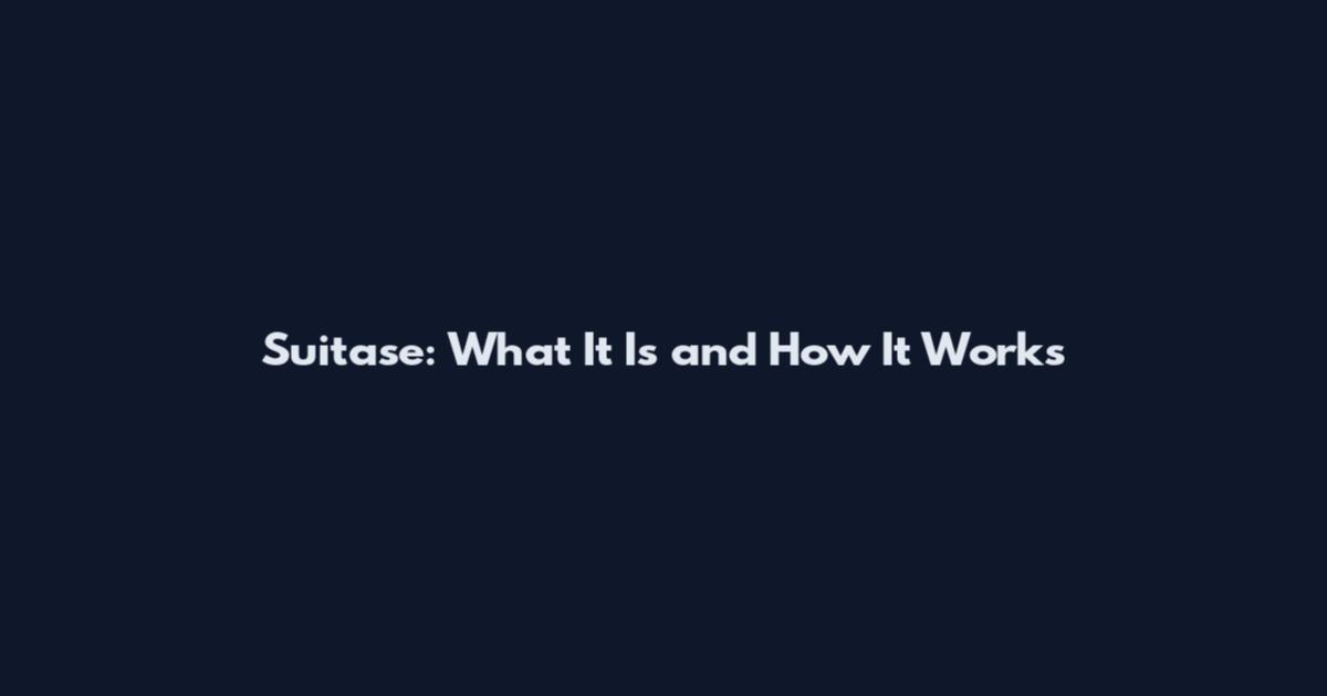 Suitase: What It Is and How It Works
