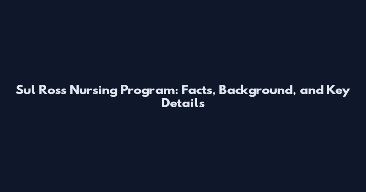 Sul Ross Nursing Program: Facts, Background, and Key Details