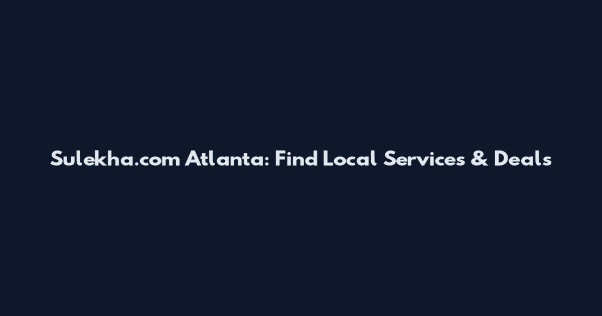 Sulekha.com Atlanta: Find Local Services & Deals