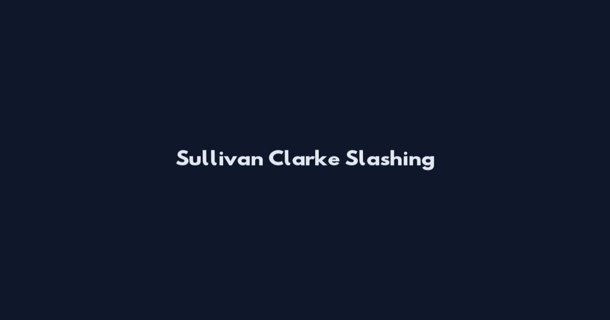 Sullivan Clarke Slashing