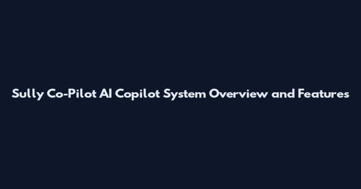 Sully Co-Pilot AI Copilot System Overview and Features