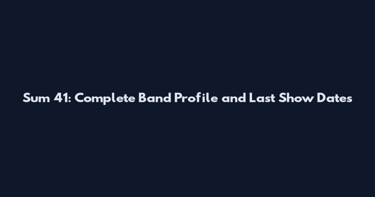 Sum 41: Complete Band Profile and Last Show Dates