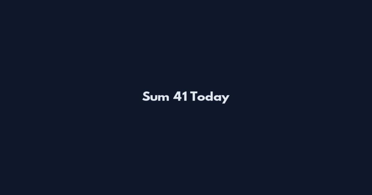 Sum 41 Today