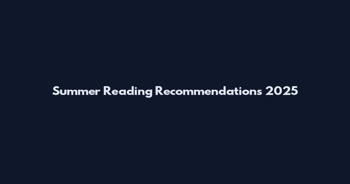 Summer Reading Recommendations 2025