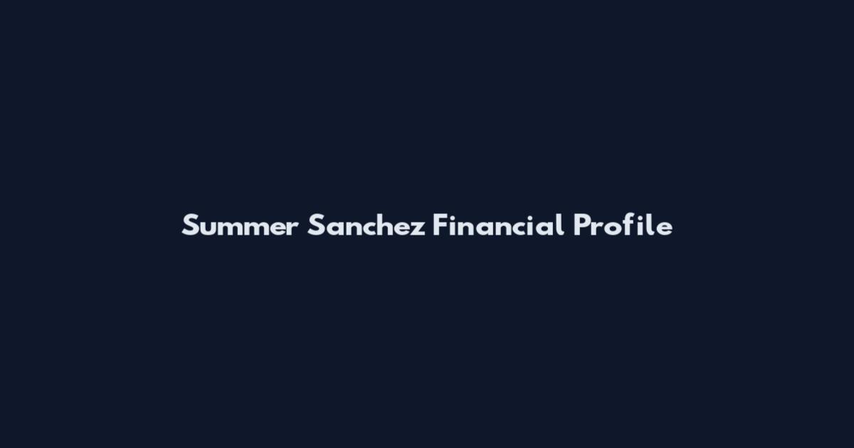 Summer Sanchez Financial Profile