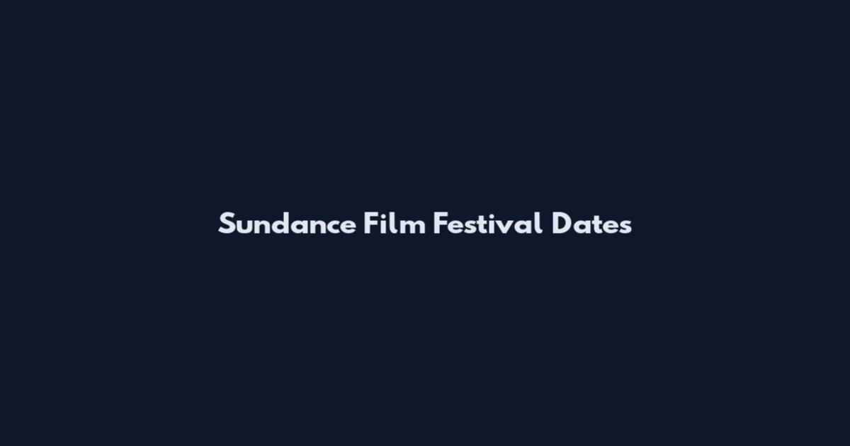 Sundance Film Festival Dates