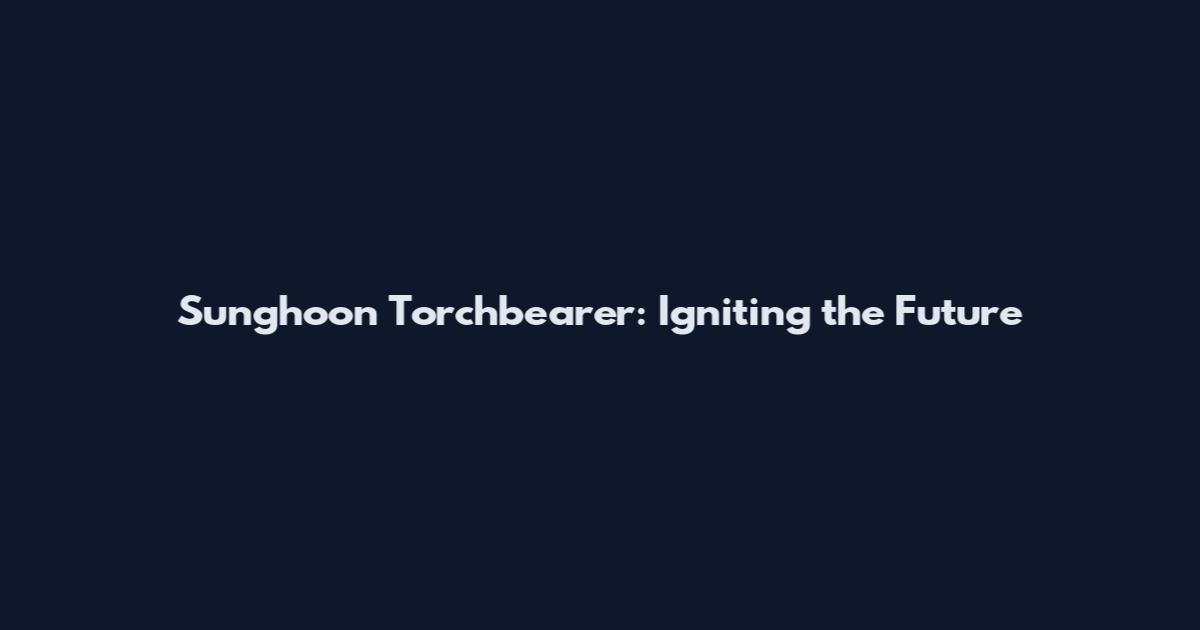 Sunghoon Torchbearer: Igniting the Future