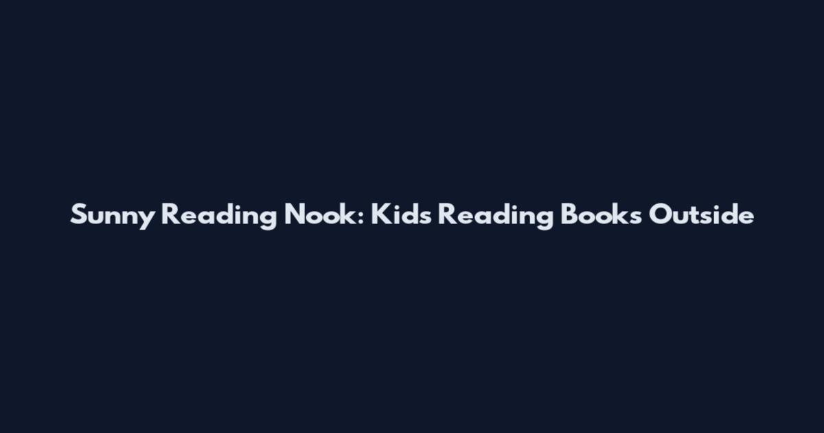 Sunny Reading Nook: Kids Reading Books Outside
