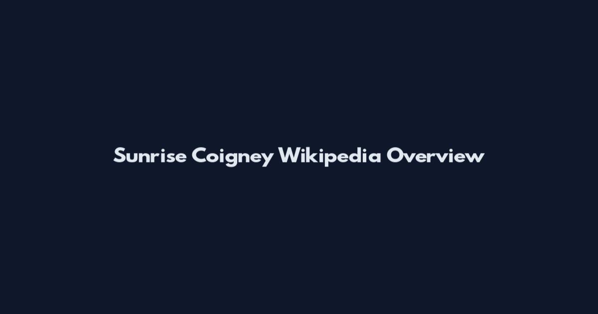 Sunrise Coigney Wikipedia Overview