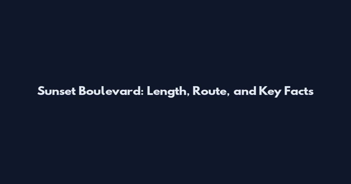 Sunset Boulevard: Length, Route, and Key Facts