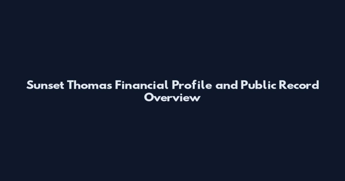 Sunset Thomas Financial Profile and Public Record Overview