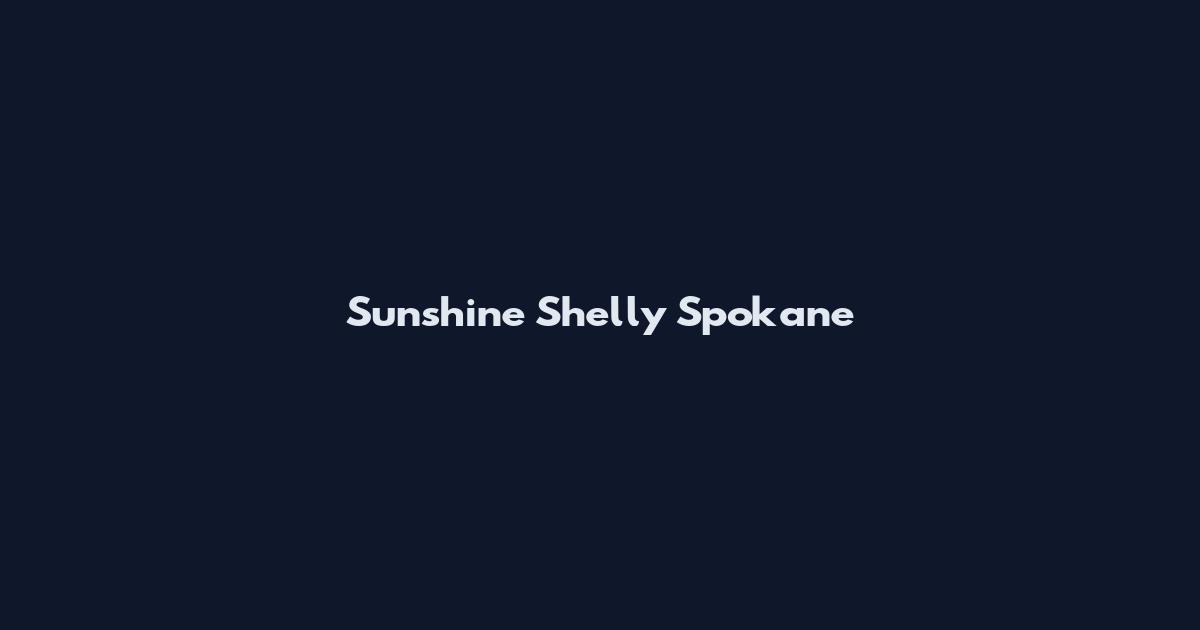 Sunshine Shelly Spokane
