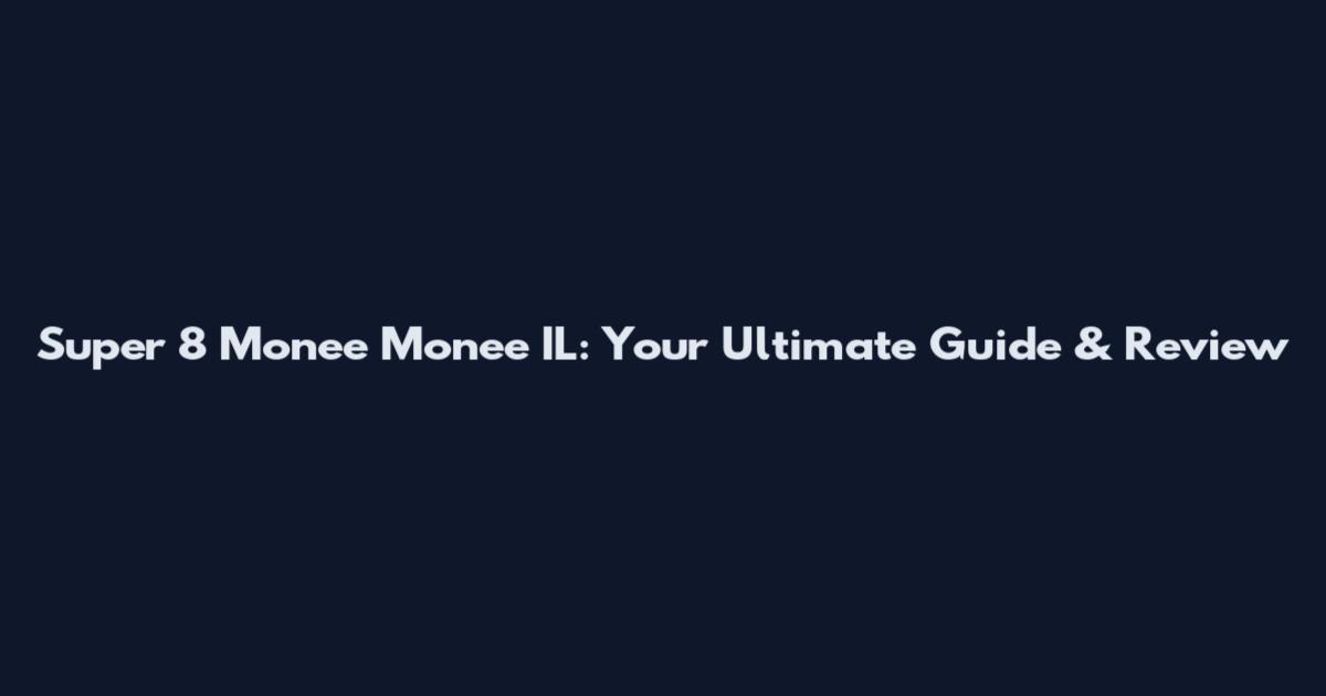 Super 8 Monee Monee IL: Your Ultimate Guide & Review