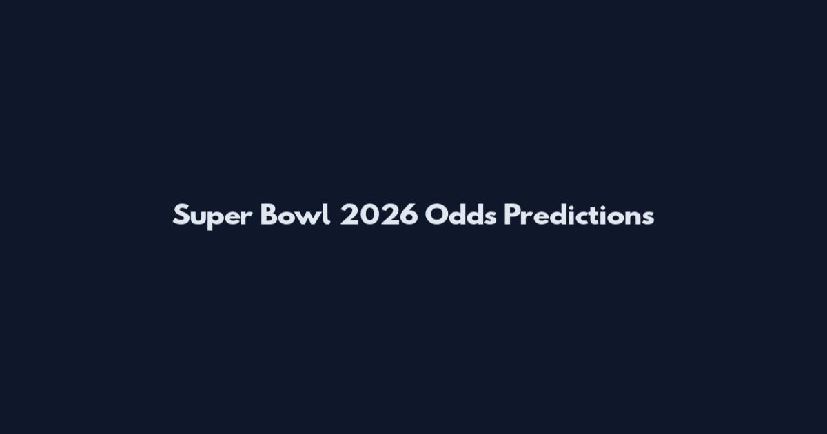 Super Bowl 2026 Odds Predictions