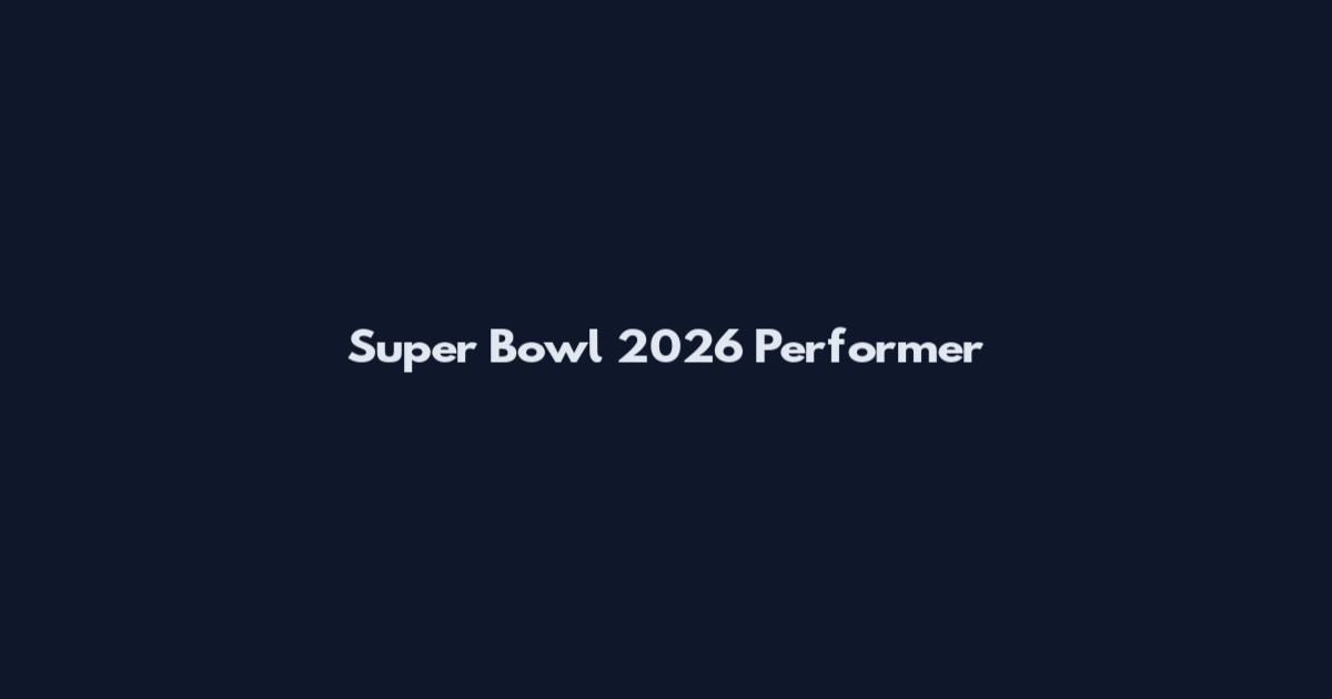 Super Bowl 2026 Performer