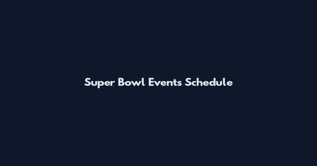 Super Bowl Events Schedule