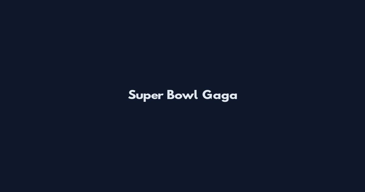 Super Bowl Gaga