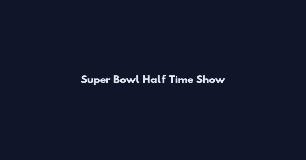 Super Bowl Half Time Show