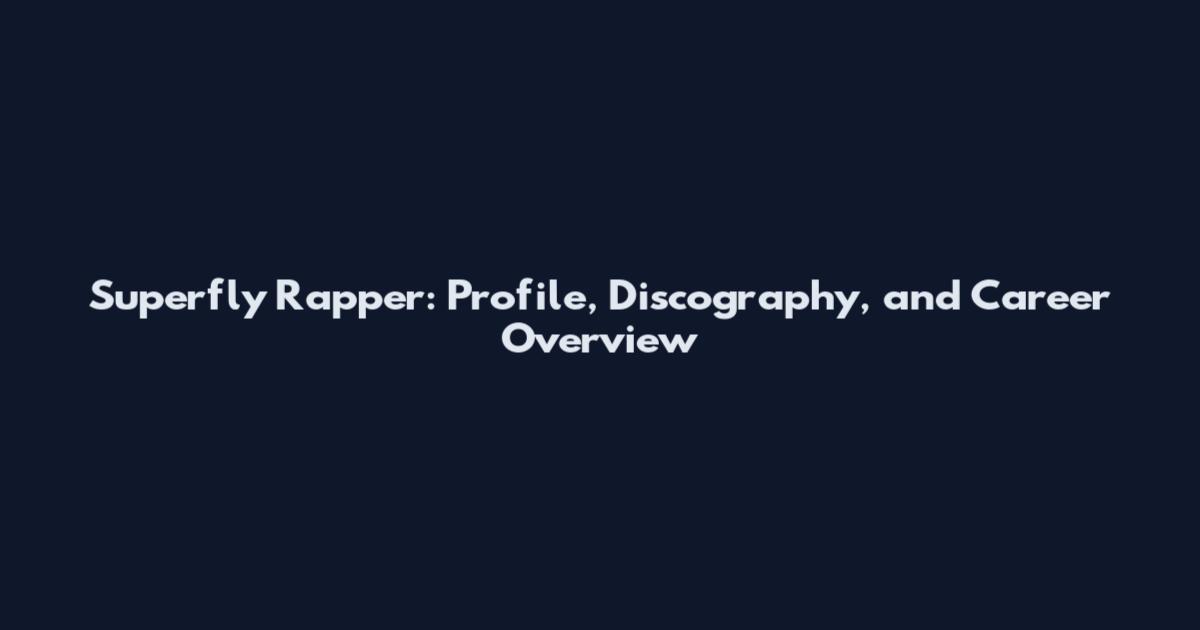 Superfly Rapper: Profile, Discography, and Career Overview