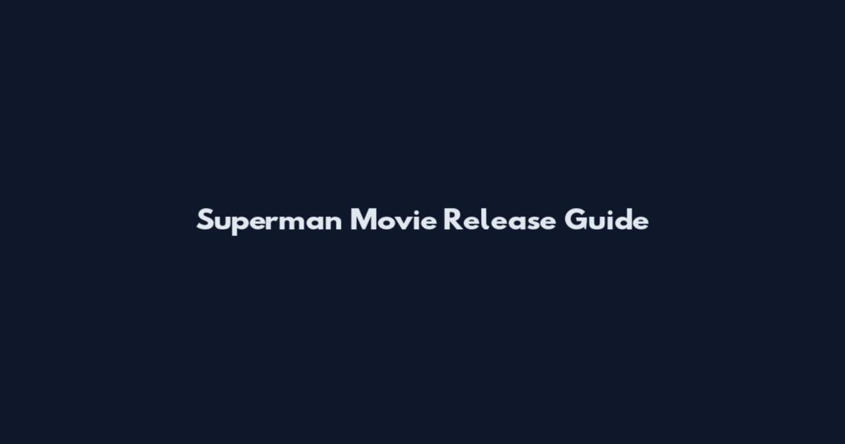 Superman Movie Release Guide