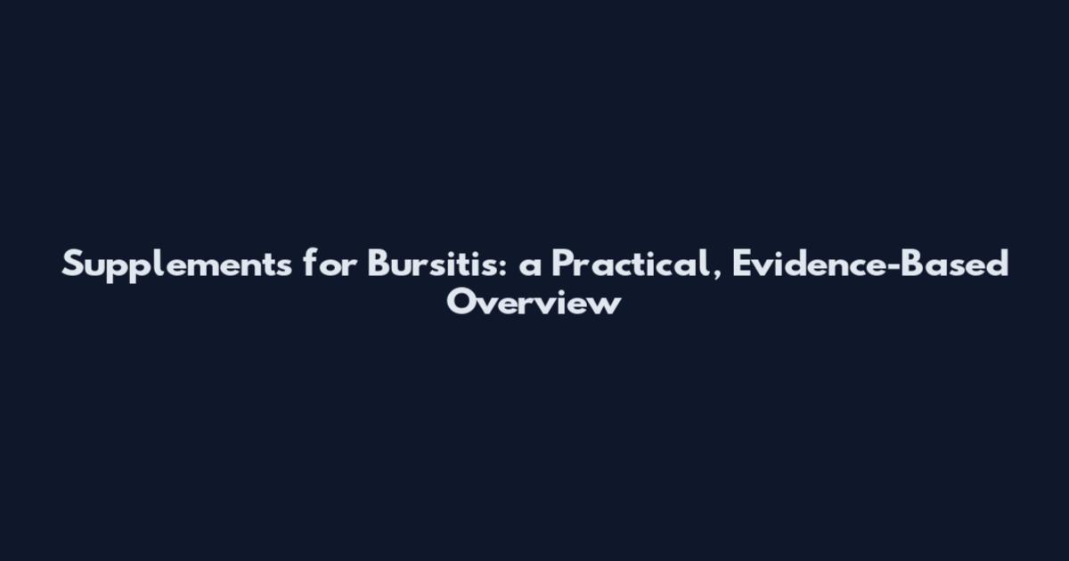 Supplements for Bursitis: a Practical, Evidence-Based Overview