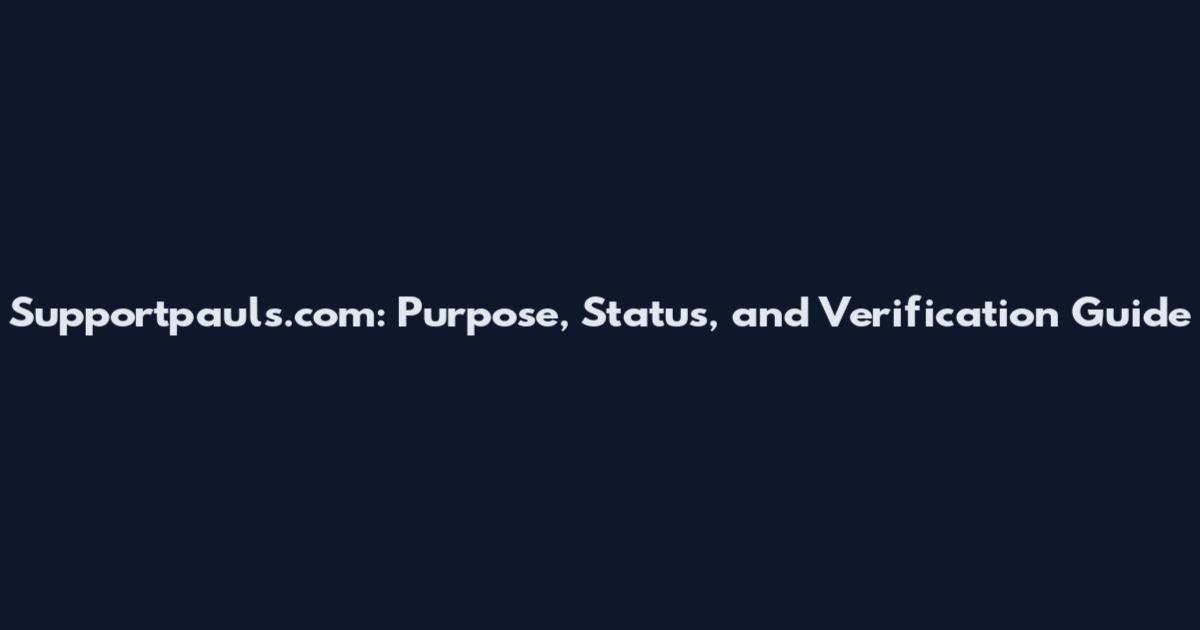 Supportpauls.com: Purpose, Status, and Verification Guide
