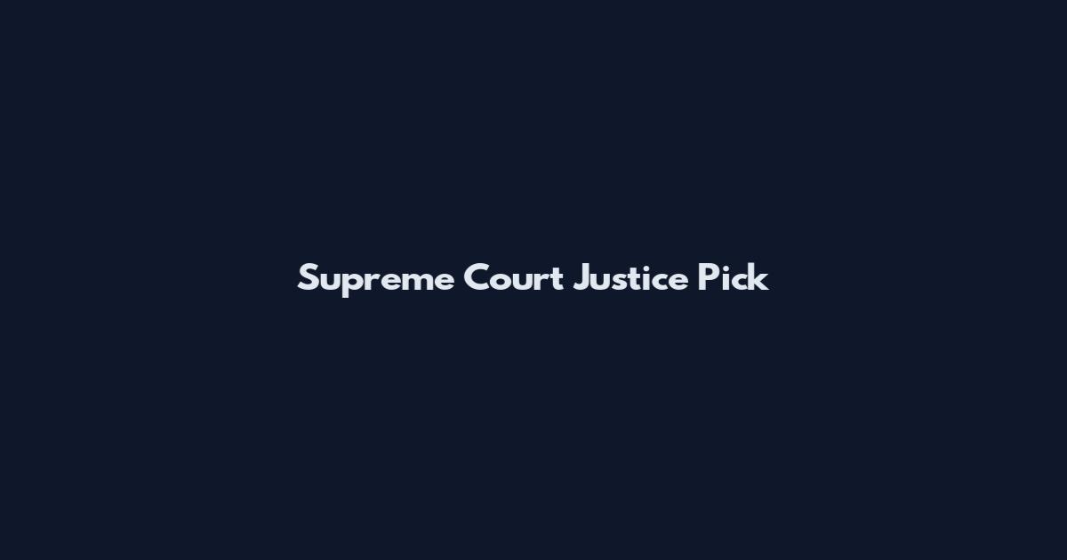 Supreme Court Justice Pick