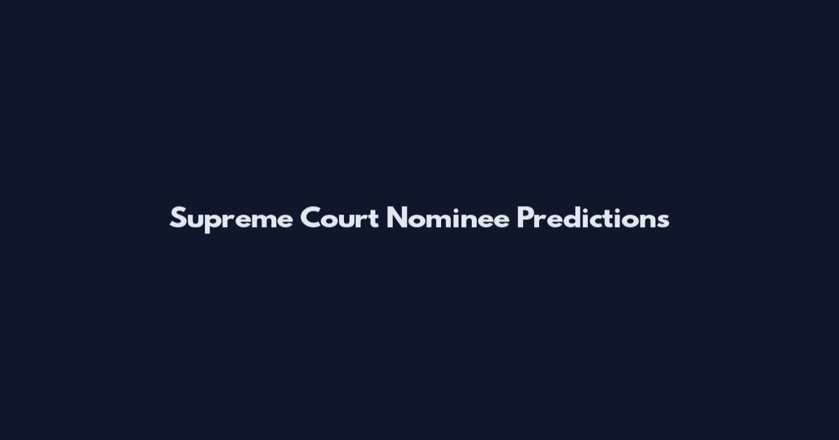 Supreme Court Nominee Predictions