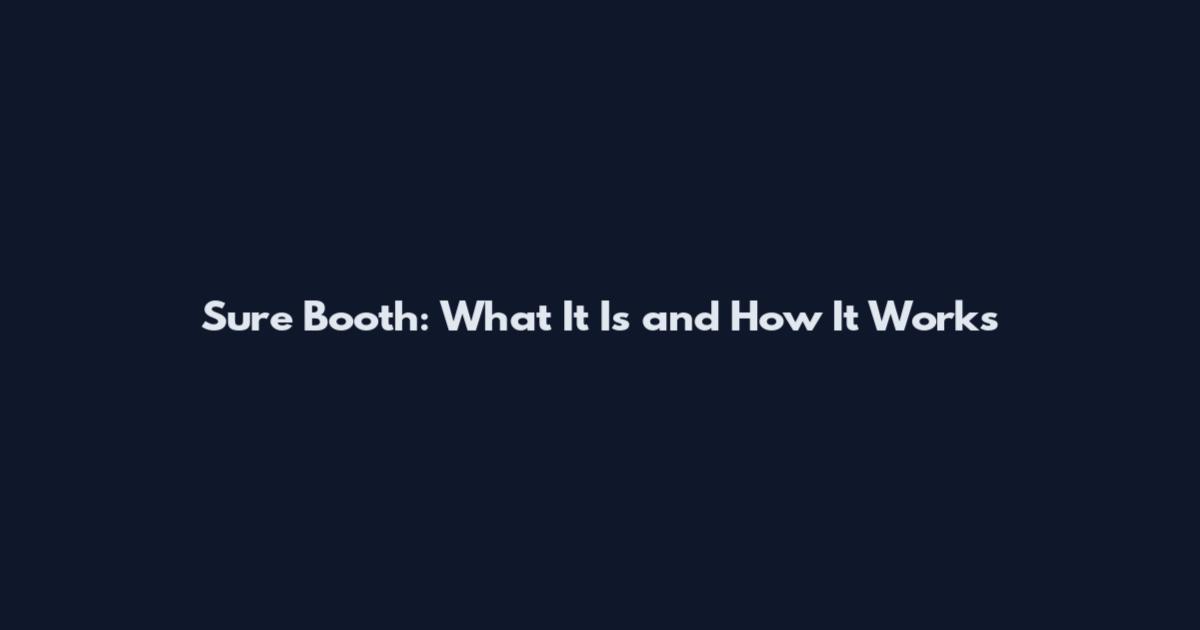 Sure Booth: What It Is and How It Works