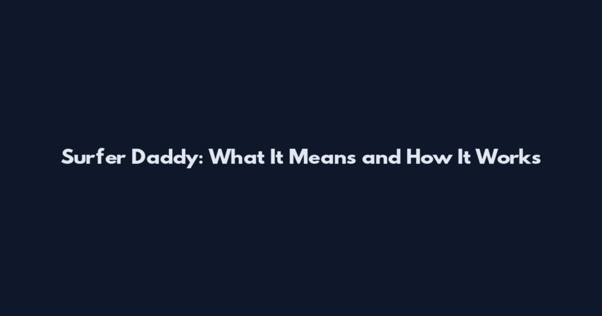 Surfer Daddy: What It Means and How It Works