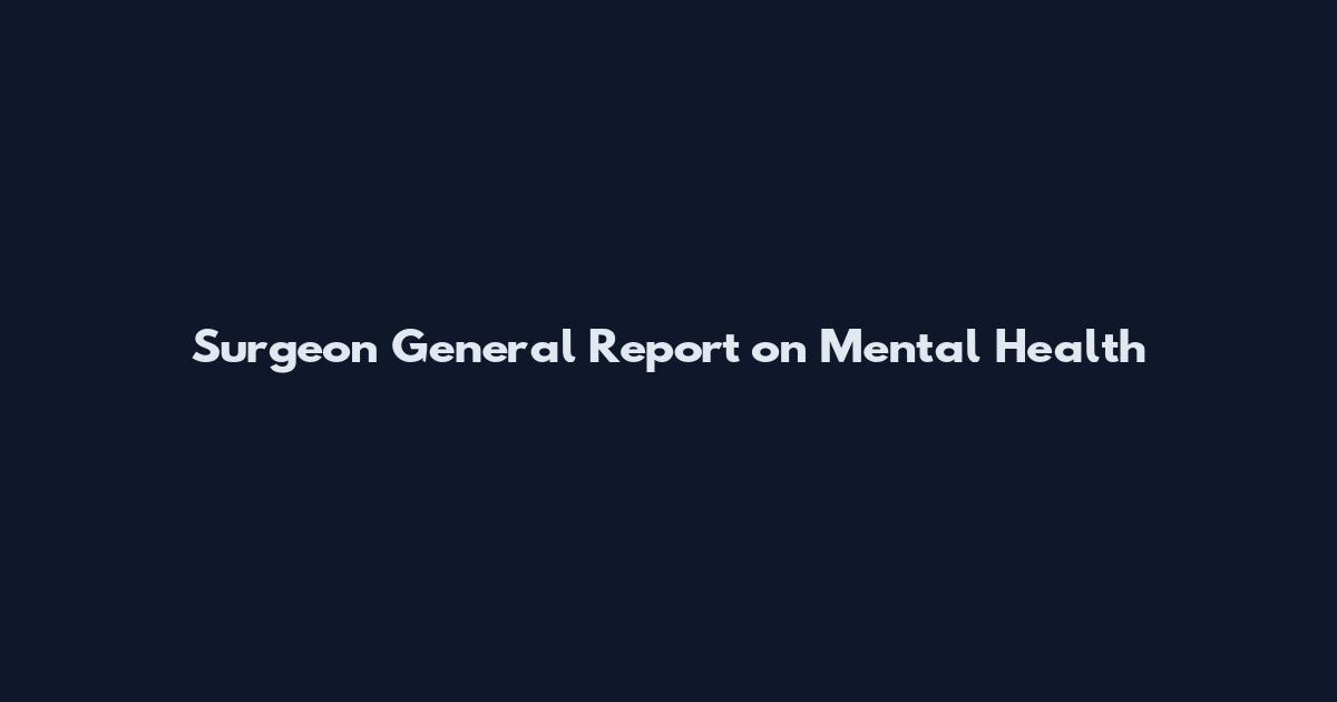Surgeon General Report on Mental Health