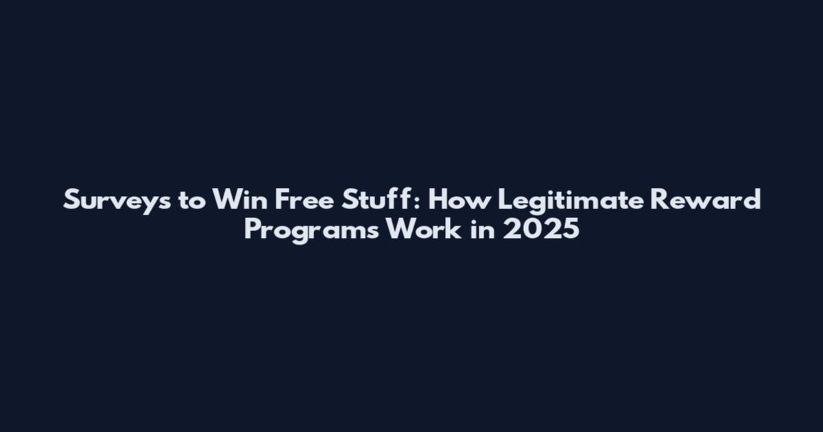 Surveys to Win Free Stuff: How Legitimate Reward Programs Work in 2025