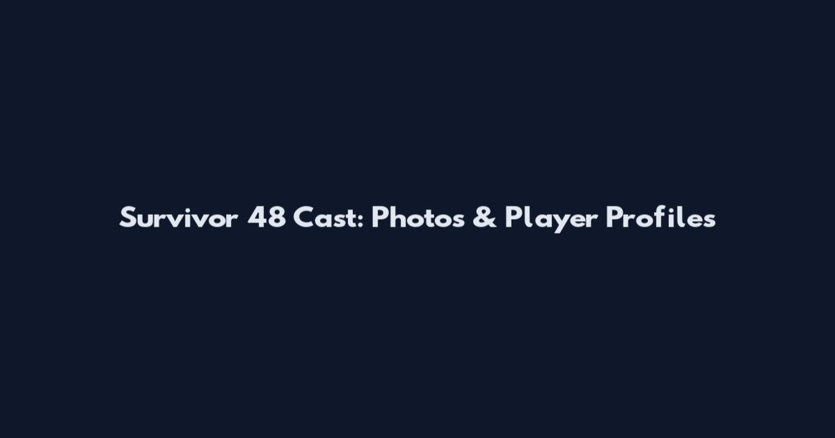 Survivor 48 Cast: Photos & Player Profiles