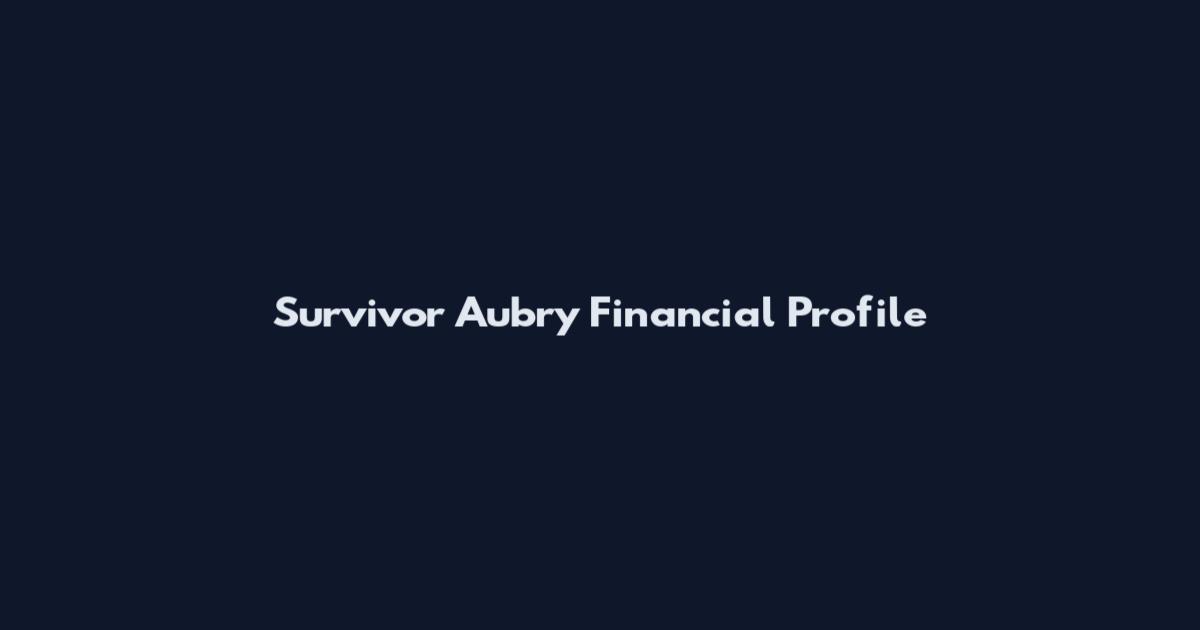 Survivor Aubry Financial Profile