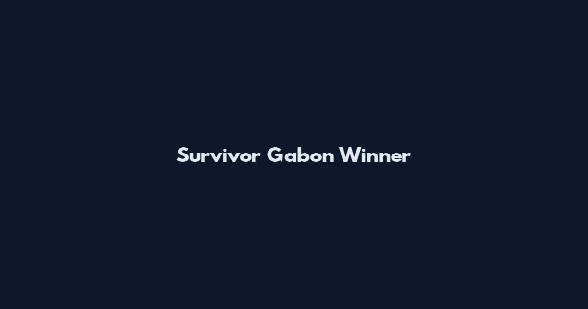 Survivor Gabon Winner