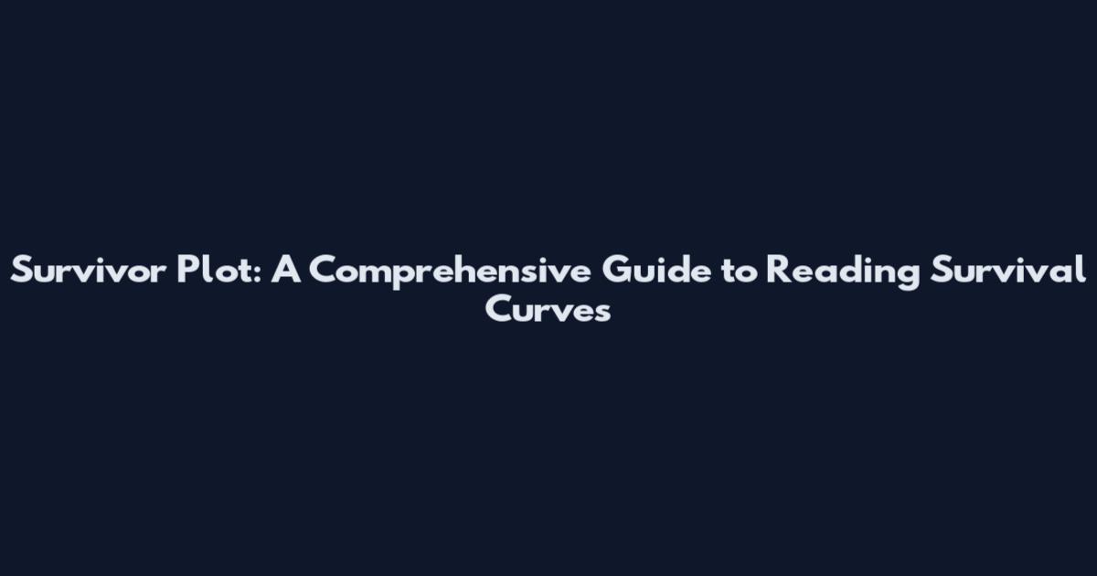 Survivor Plot: A Comprehensive Guide to Reading Survival Curves