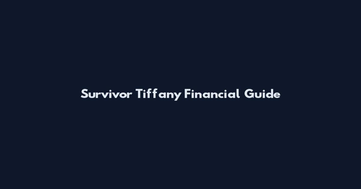 Survivor Tiffany Financial Guide