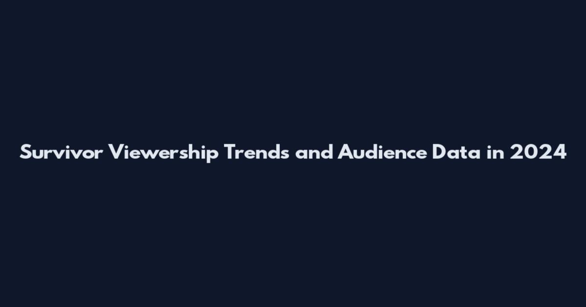Survivor Viewership Trends and Audience Data in 2024