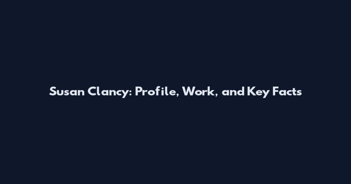 Susan Clancy: Profile, Work, and Key Facts
