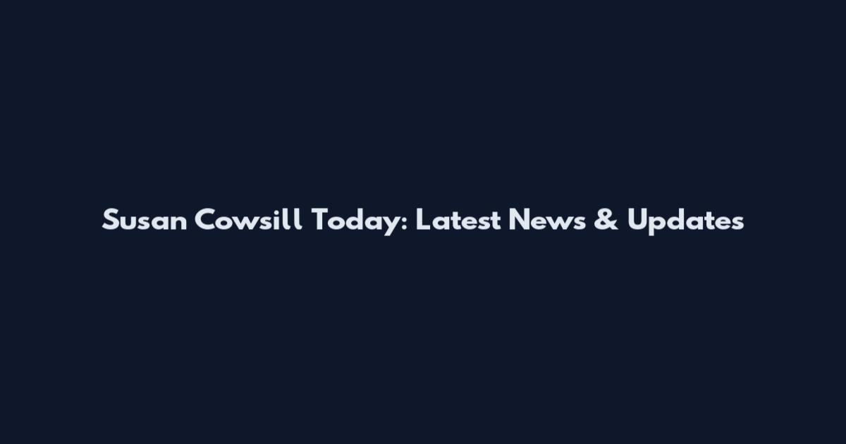 Susan Cowsill Today: Latest News & Updates