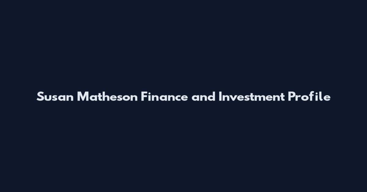 Susan Matheson Finance and Investment Profile