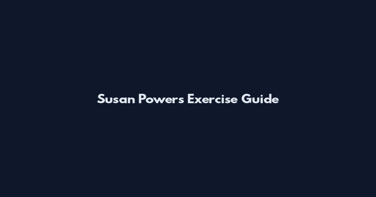 Susan Powers Exercise Guide