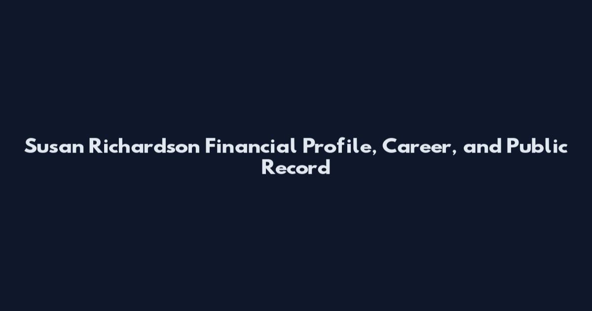 Susan Richardson Financial Profile, Career, and Public Record