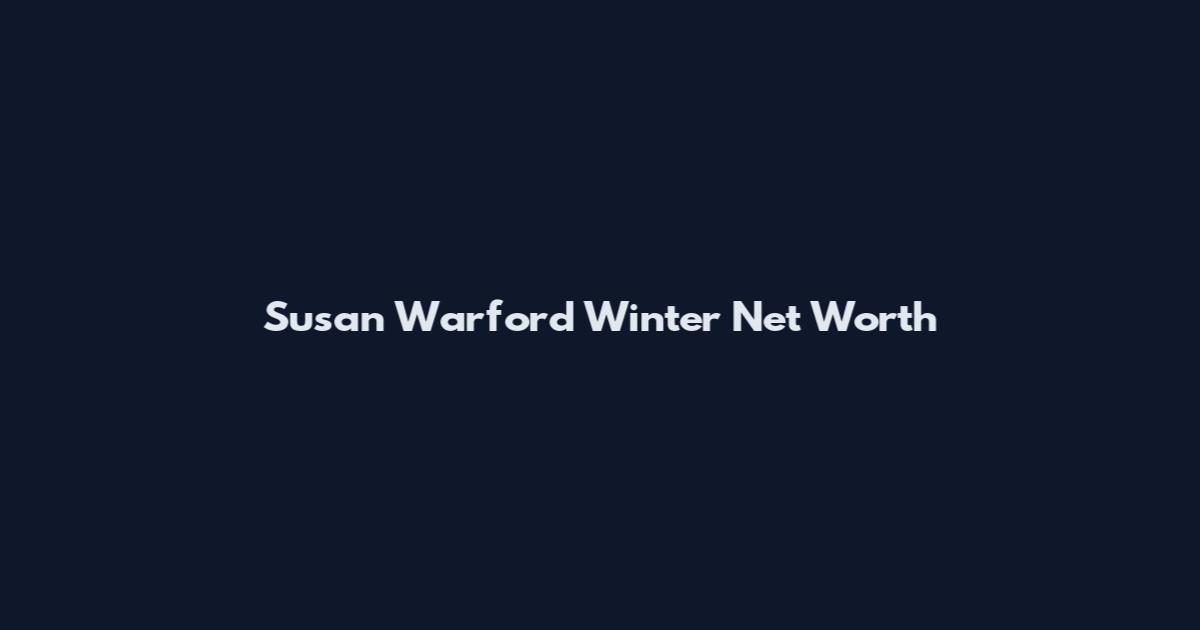 Susan Warford Winter Net Worth
