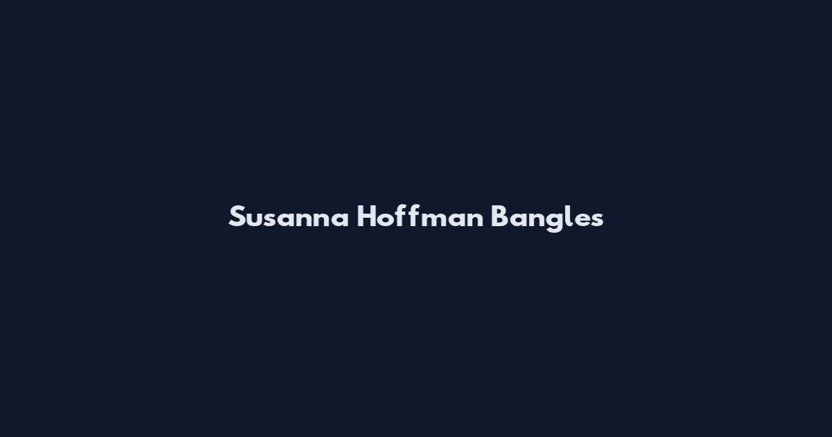 Susanna Hoffman Bangles
