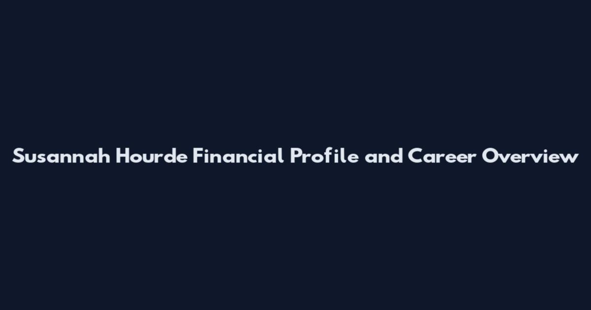 Susannah Hourde Financial Profile and Career Overview
